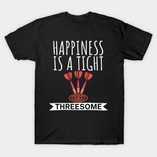 Happiness is a tight Threesome T-Shirt